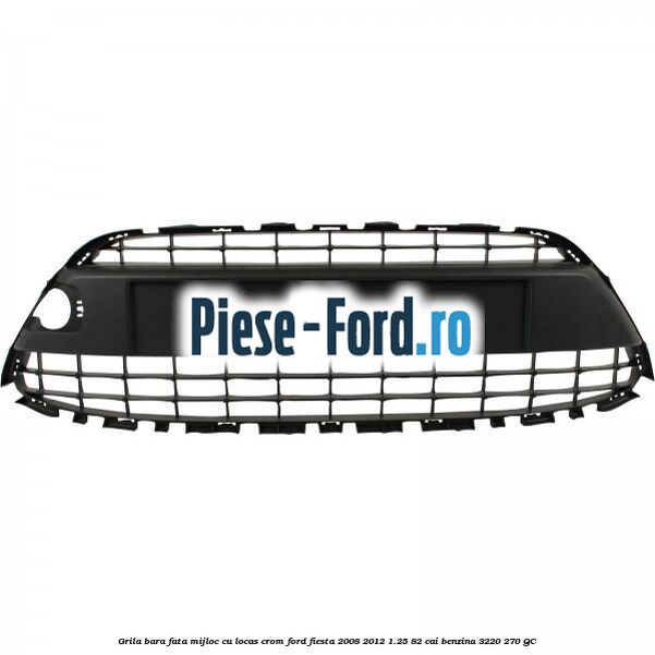Grila bara fata, mijloc cu locas crom Ford Fiesta 2008-2012 1.25 82 cai